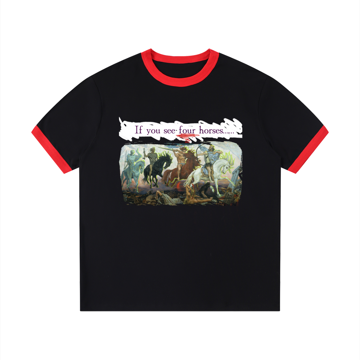 If You See Four Horses Contrast Edge Ribbed Crewneck T-Shirt