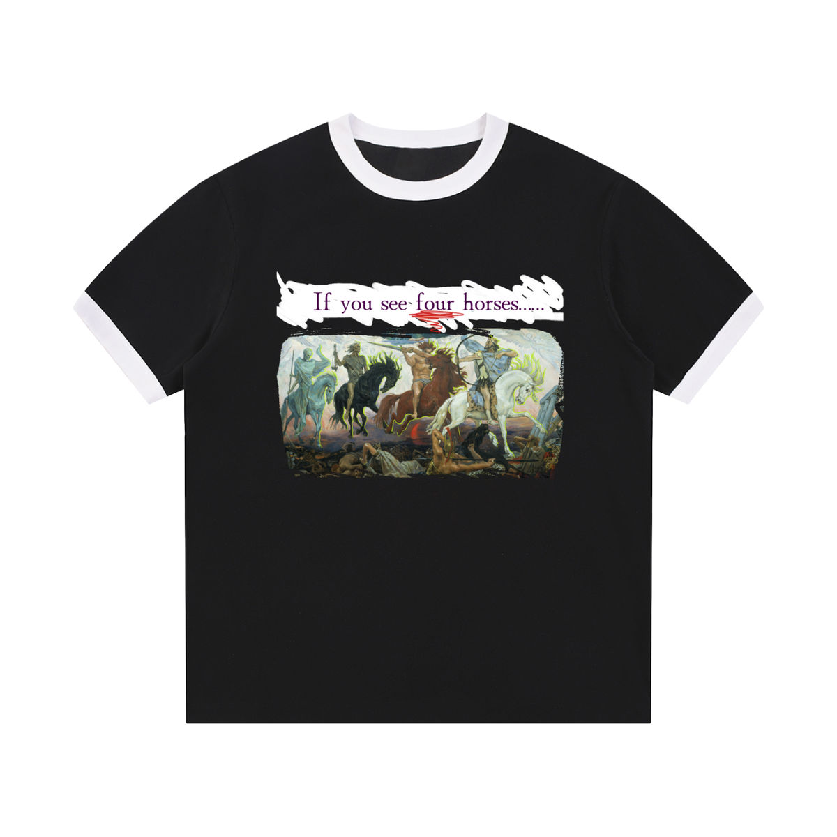 If You See Four Horses Contrast Edge Ribbed Crewneck T-Shirt