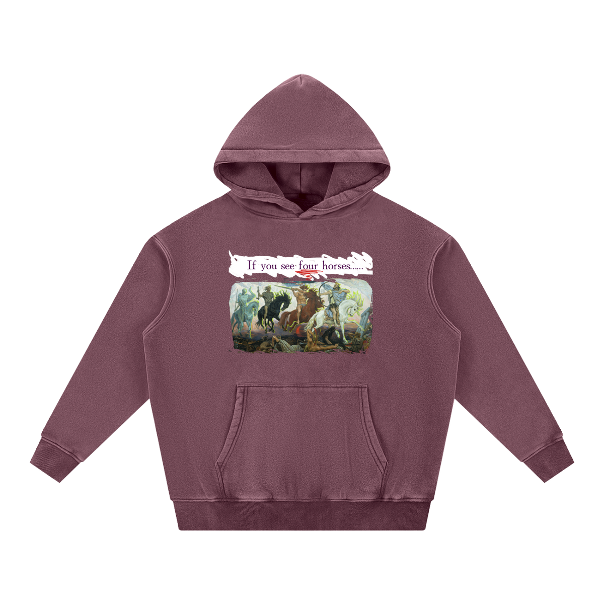 If You See Four Horses.... Snow Wash Fleece Oversize Hoodie
