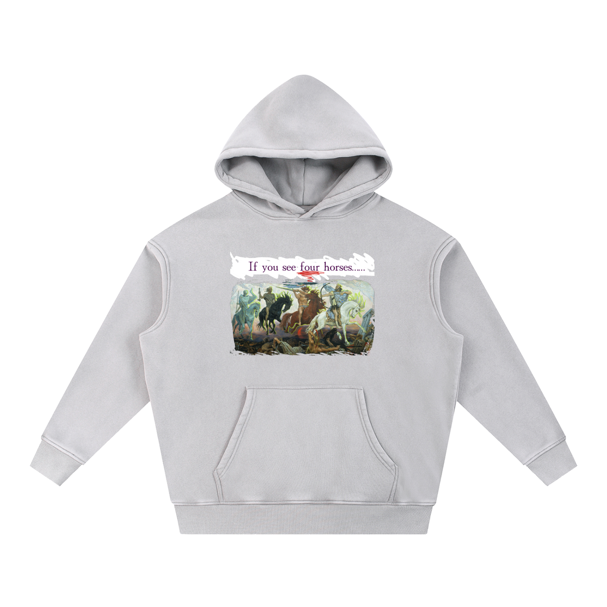 If You See Four Horses.... Snow Wash Fleece Oversize Hoodie