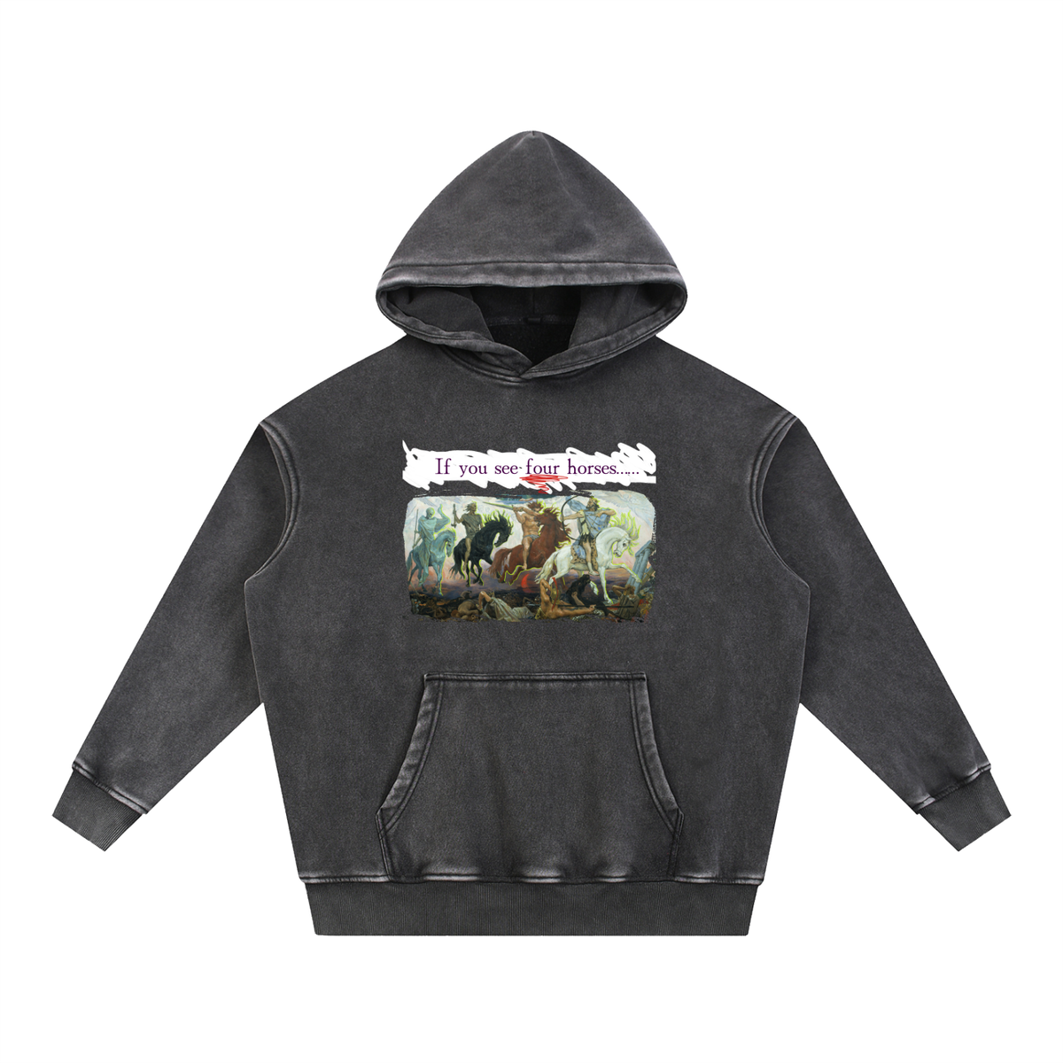 If You See Four Horses.... Snow Wash Fleece Oversize Hoodie