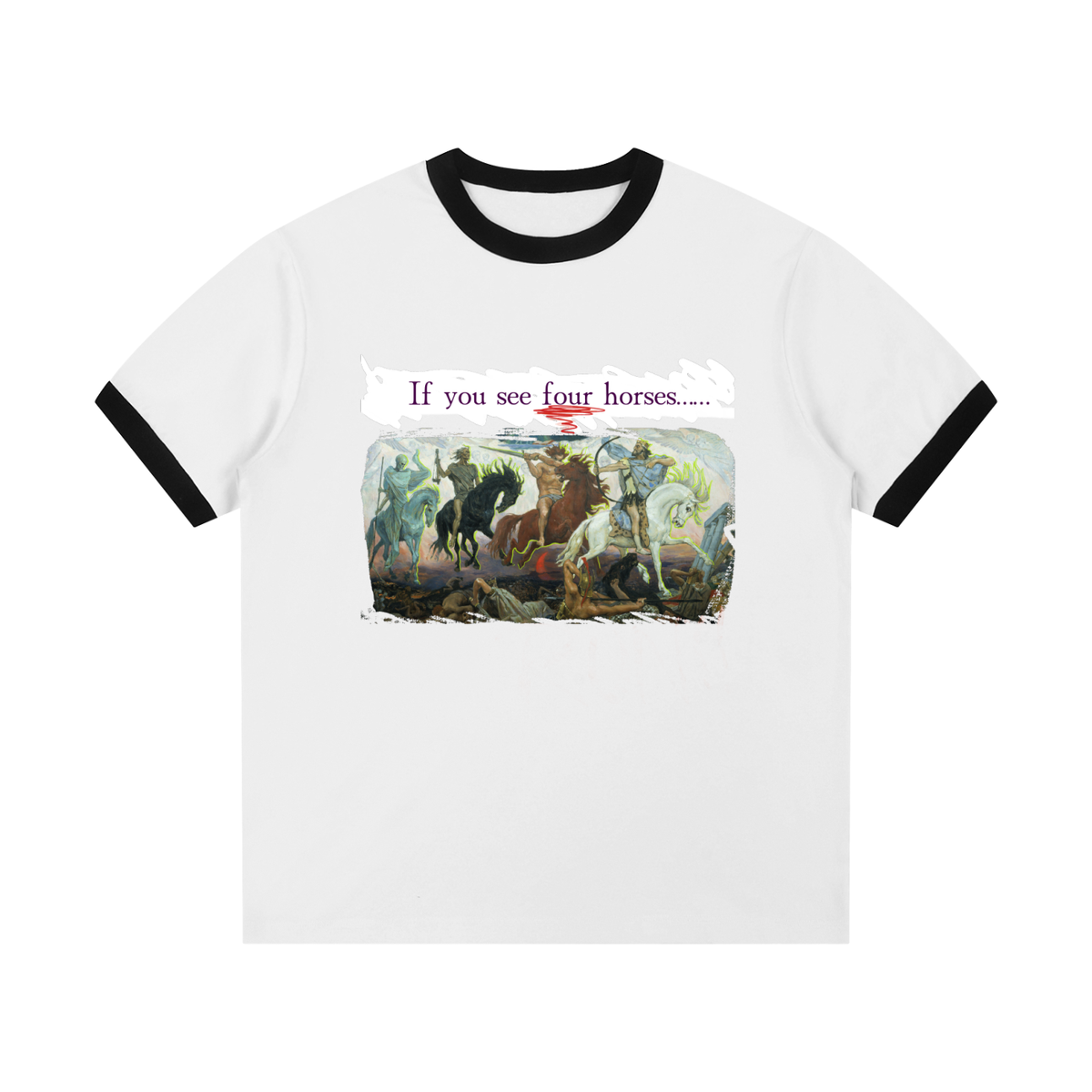 If You See Four Horses Contrast Edge Ribbed Crewneck T-Shirt