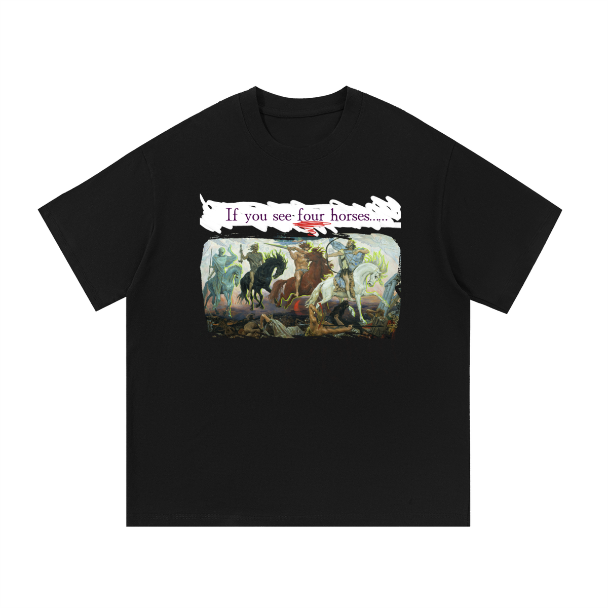 If You See Four Horses....Essential Cotton T-Shirt
