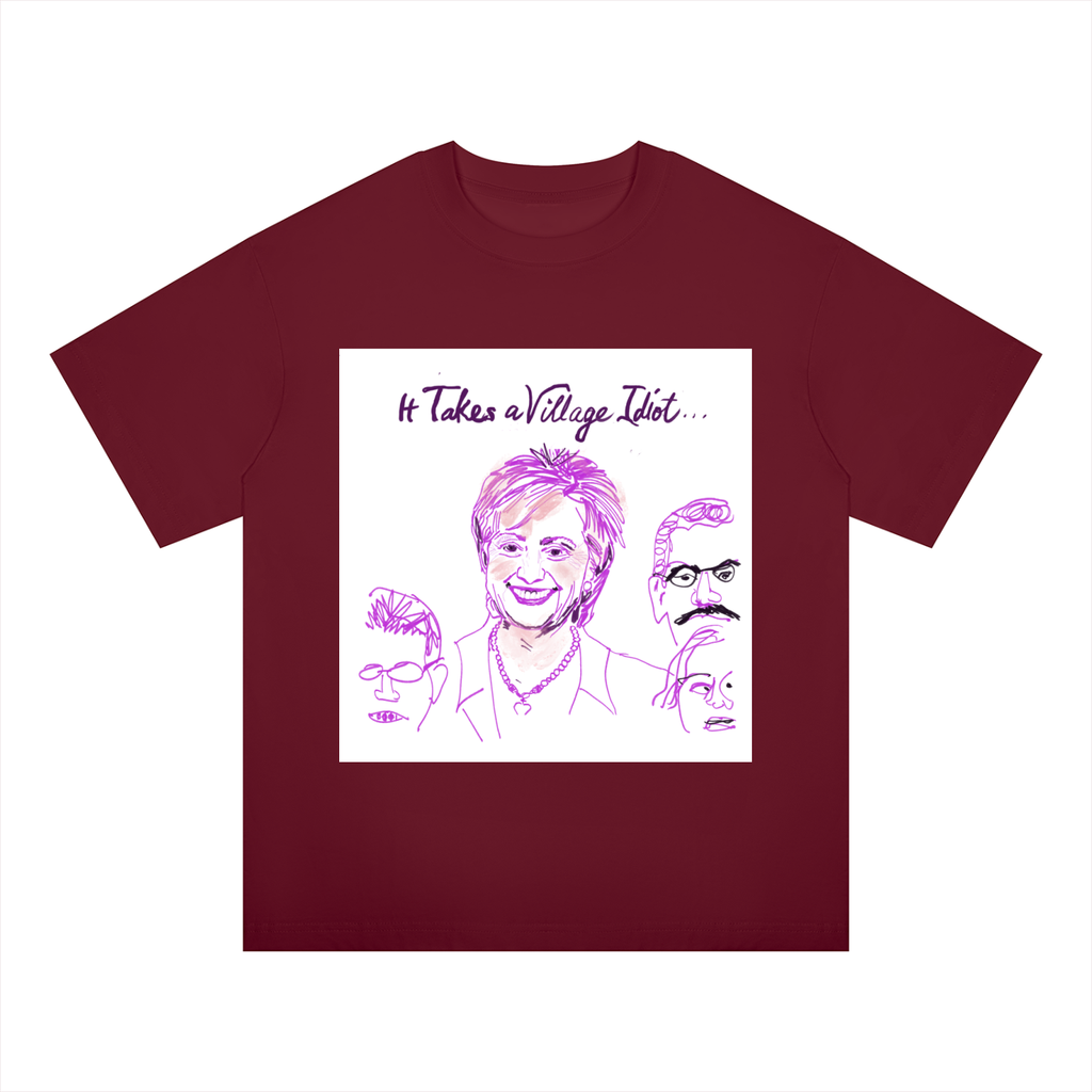 It Takes A Village Idiot Unisex Oversized Drop Shoulder T-Shirt