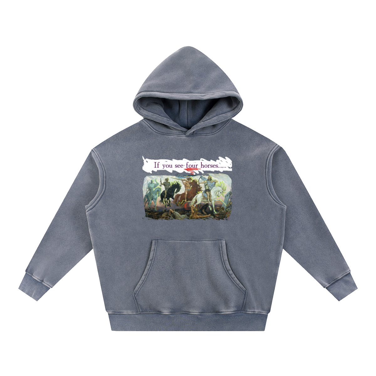 If You See Four Horses.... Snow Wash Fleece Oversize Hoodie